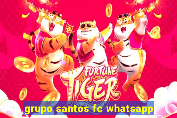 grupo santos fc whatsapp